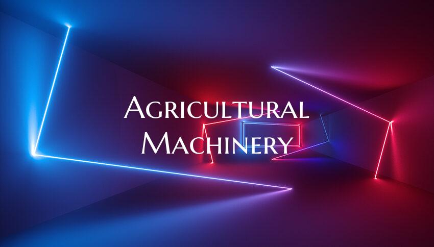 Agricultural Machinery