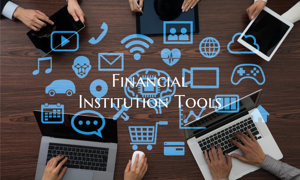 Financial Institution Tools