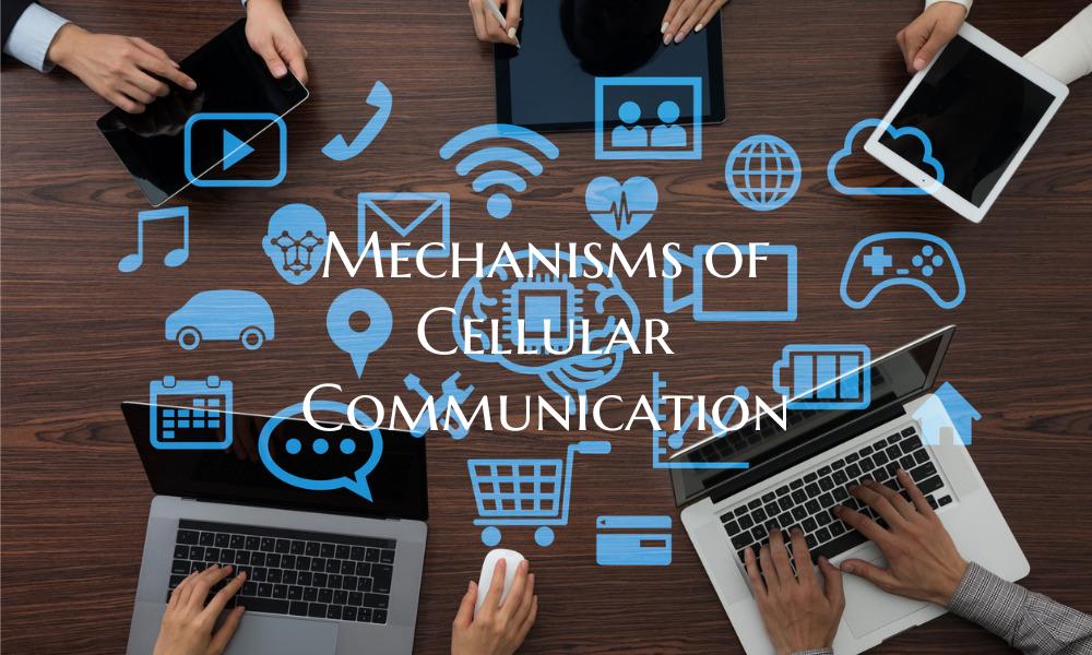 Mechanisms of Cellular Communication