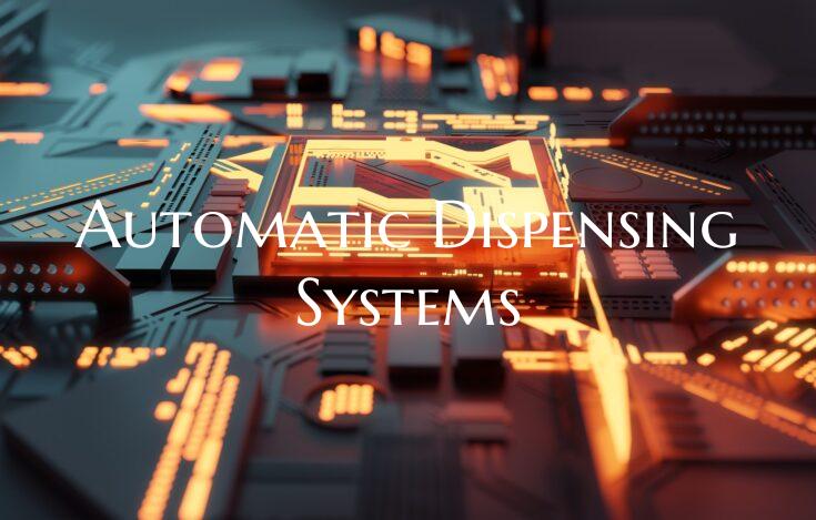 Automatic Dispensing Systems