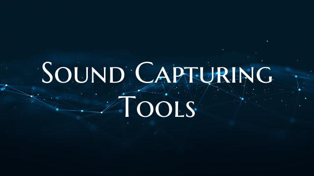 Sound Capturing Tools
