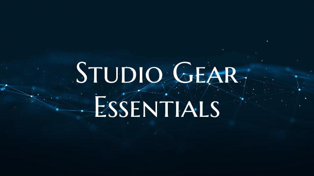 Studio Gear Essentials
