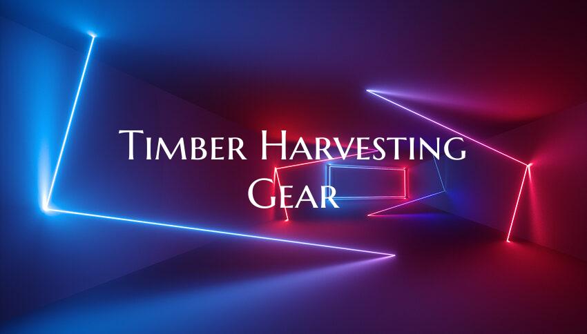 Timber Harvesting Gear